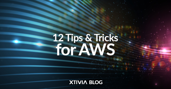 12 Tips and Tricks for AWS