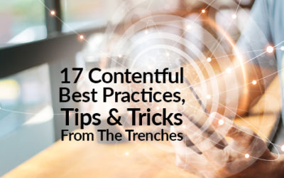 17 Contentful Best Practices, Tips and Tricks From The Trenches