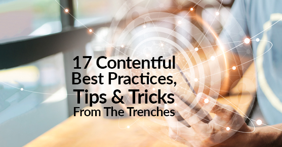 17 Contentful Best Practices, Tips and Tricks From The Trenches