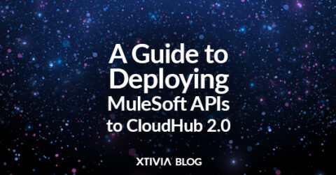 A Guide to Deploying MuleSoft APIs to CloudHub 2.0 | XTIVIA