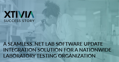 A Seamless .NET Lab Software Update Integration Solution for a Nationwide Laboratory Testing Organization