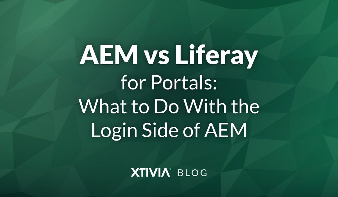 AEM vs Liferay for Portals: What to Do With the Login Side of AEM