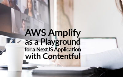 AWS Amplify as a Playground for a NextJS Application with Contentful
