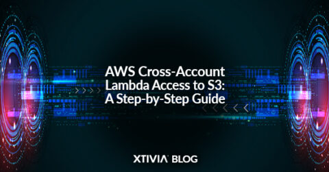 AWS Cross-Account Lambda Access to S3 | XTIVIA