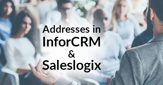Addresses in InforCRM / Saleslogix