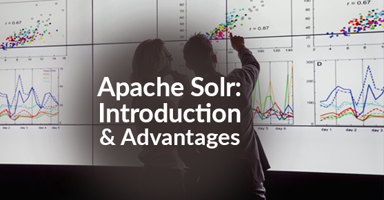 Apache Solr: Introduction and Advantages