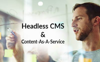 Are Headless CMS and Content-as-a-Service for you?