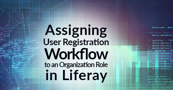 assigning workflow to an Organization Role in Liferay