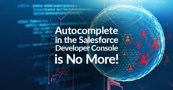 Autocomplete in the Salesforce Developer Console is No More!