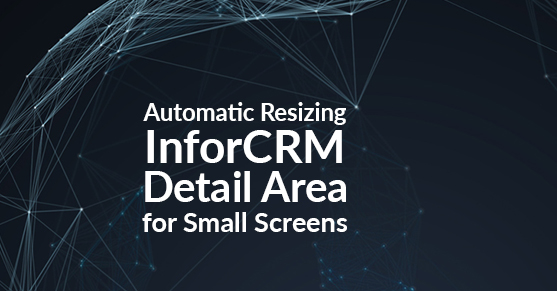 Automatic Resizing InforCRM Detail Area for Small Screens