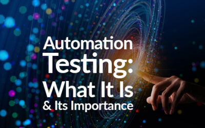 Automation Testing: What It Is and Its Importance