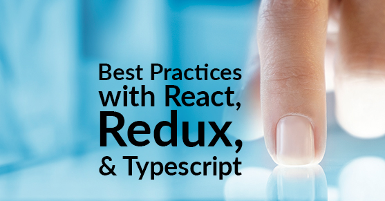 Best Practices with React Redux and Typescript
