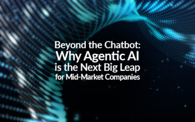 Beyond the Chatbot: Why Agentic AI is the Next Big Leap for Mid-Market Companies
