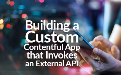 Building a Custom Contentful App that Invokes an External API