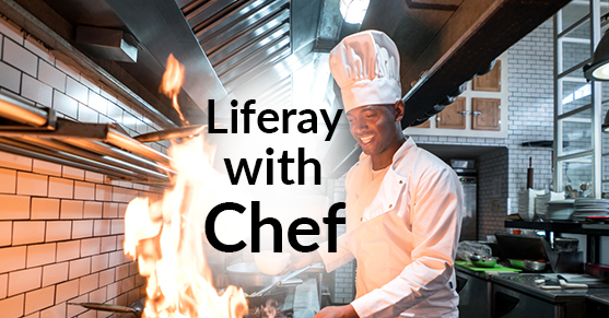 The Business Case for Managing Liferay with Chef