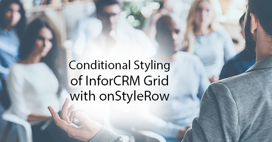 Conditional Styling of InforCRM Grid with onStyleRow