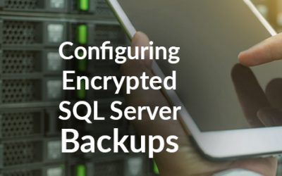 Configuring Encrypted SQL Server Backups