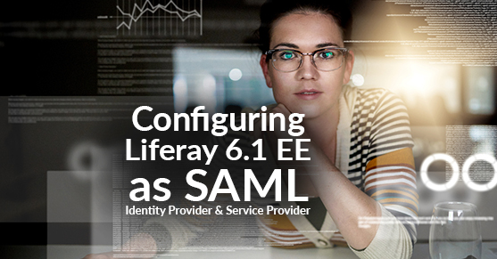 Configuring Liferay 6.1 EE as SAML Identity Provider and Service Provider