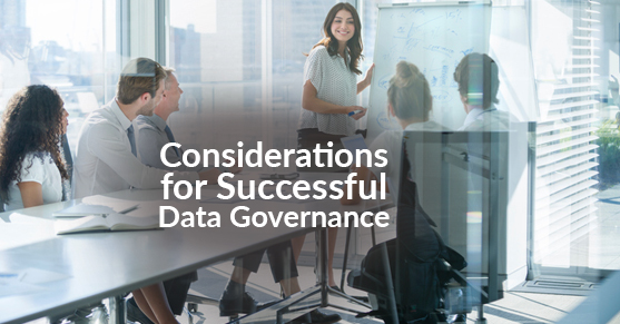 Considerations for Successful Data Governance
