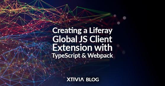 Creating a Liferay Global JS Client Extension with TypeScript and Webpack