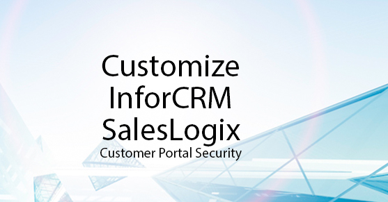 Customize InforCRM / SalesLogix customer portal security