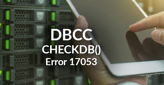 DBCC CHECKDB() Error 17053