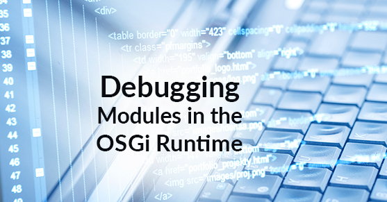 Debugging Modules in the OSGi Runtime