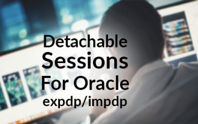 Detachable Sessions For Oracle expdp/impdp