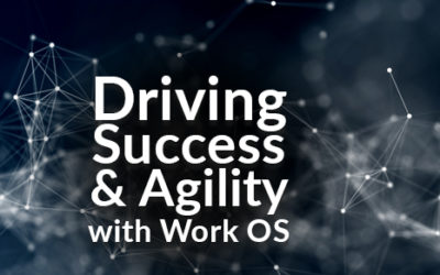 Driving Success and Agility with Work OS