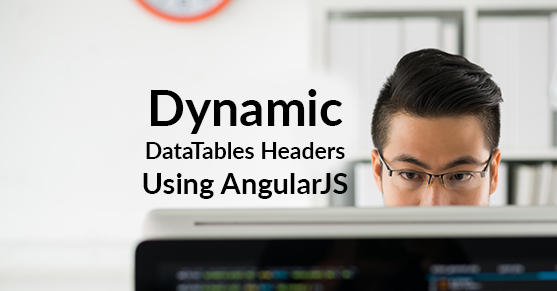 Dynamic DataTables Headers Using AngularJS