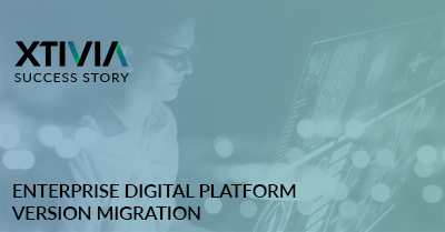 Enterprise Digital Platform Version Migration