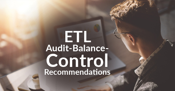 ETL Audit-Balance-Control Recommendations