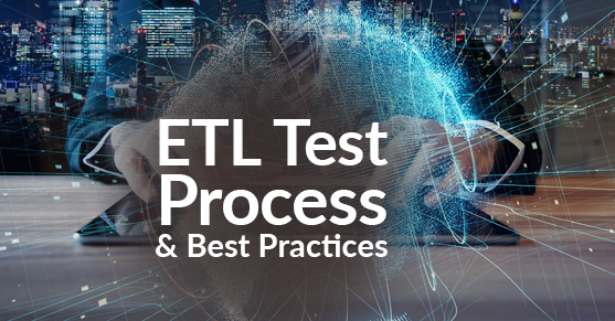 ETL Test Process and Best Practices