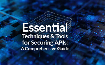 Essential Techniques and Tools for Securing APIs: A Comprehensive Guide
