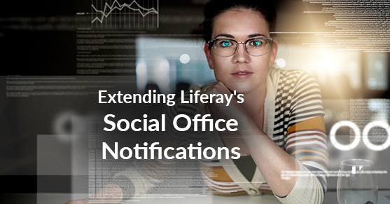 Extending Liferay’s Social Office Notifications