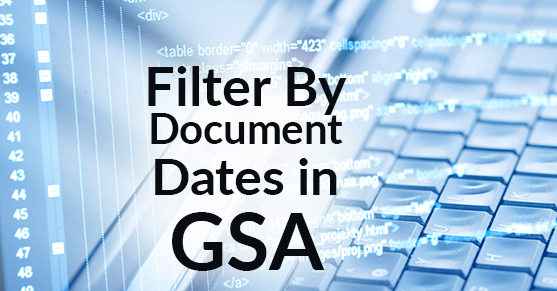 Filter by document dates in GSA (Google Search Appliance)