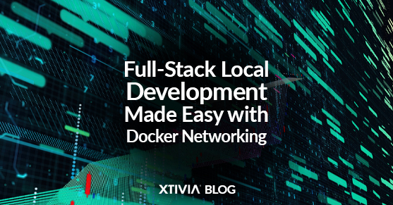 Full-Stack Local Development Made Easy with Docker Networking
