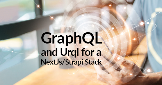 GraphQL and Urql for a NextJs/Strapi stack