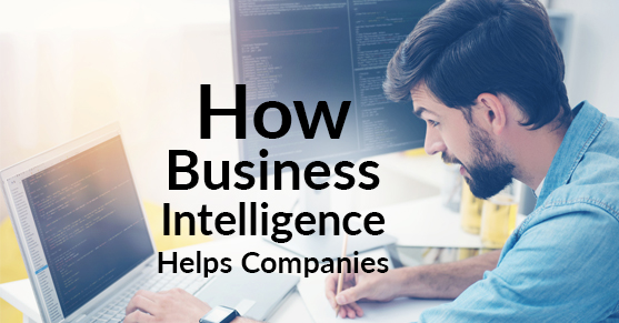 How Business Intelligence Helps Companies