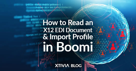 How to Read an X12 EDI Document and Import Profile in Boomi