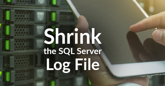 How to shrink the SQL Server log file?