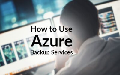 How to Use Azure Backup Services