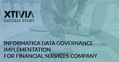 Informatica Data Governance Implementation for Financial Services Company