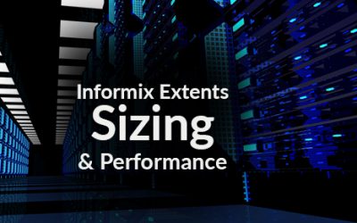 Informix Extents: Sizing and Performance