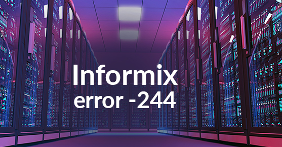 Informix error -244: Could not do a physical-order read to fetch next row