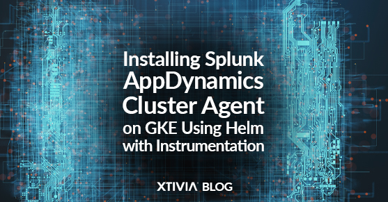 Installing Splunk AppDynamics Cluster Agent on GKE Using Helm with Instrumentation