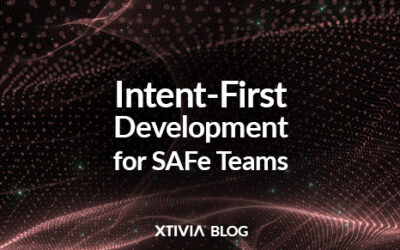 Intent-First Development for SAFe Teams