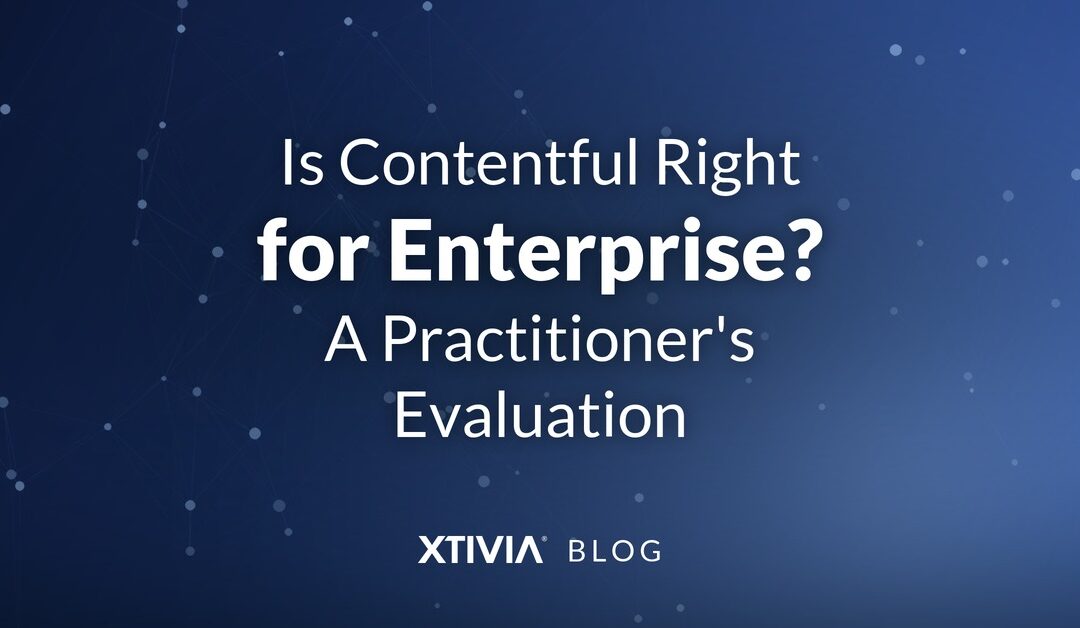 Is Contentful Right for Enterprise? A Practitioner's Evaluation