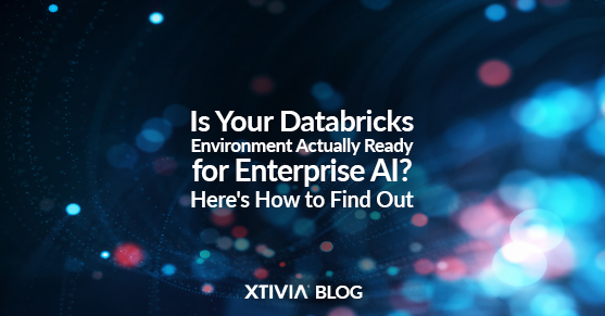 Is Your Databricks Environment Actually Ready for Enterprise AI? Heres How to Find Out