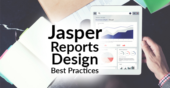 Jasper Reports Design Best Practice